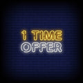 1 Time Offer Neon Sign - Make Neon Sign