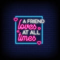 A Friend Loves At All Times Neon Sign