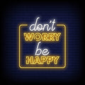 Don't Worry Be Happy Neon Sign