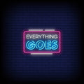 Everything Goes Neon Sign