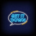 Get It Down Neon Sign
