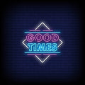 Good Times Neon Text Sign