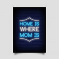 Home Is Where Mom Is Neon Sign