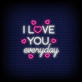I Love You Everyday Neon Sign