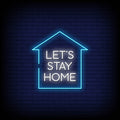 Let's Stay Home Neon Sign