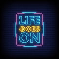 Life Goes On Neon Sign
