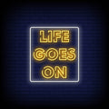 Life Goes On Neon Sign