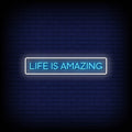 Life Is Amazing Neon Sign