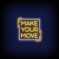 Make Your Move Neon Sign