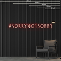 Neon Sign SorryNotSorry