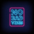 No Bad Vibes Neon Sign