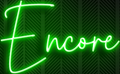 Encore in Color Green Neon Sign 36x24 Inches
