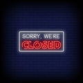 Sorry We Are Closed Today Neon Sign Perfect for Shops & Businesses