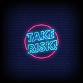 Take Risk Neon Sign