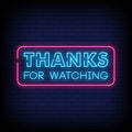 Thanks For Watching Neon Sign