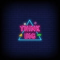 Think Big Neon Sign