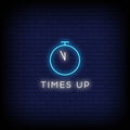 Times Up Neon Sign