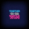 Together We Will Win Neon Sign