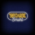 Work Smart Neon Sign