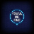 You All Be Fine Neon Sign