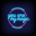 You Are My Magic Neon Sign