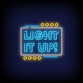 Light It Up Neon Sign