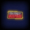 This Party Is Super Neon Sign