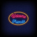 Welcome Friends Neon Sign